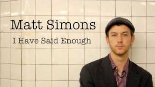 Watch Matt Simons I Have Said Enough video