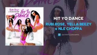 Rubi Rose, Yella Beezy & Nle Choppa - Hit Yo Dance Audio