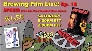 Speed 1994 Skyscr 1996 Brewing Film Live Ep. 18
