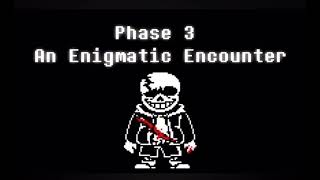 Undertale Ost An Enigmatic Encounter Sans Last Breath Phase 3
