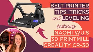 Creality CR-30 Naomi Wu's 3DPrintMill for beginners TIPS, TRICKS & LEVELING INSTRUCTIONS
