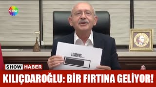Kılıçdaroğlu Bir Fırtına Geliyor