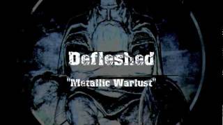 Watch Defleshed Metallic Warlust video