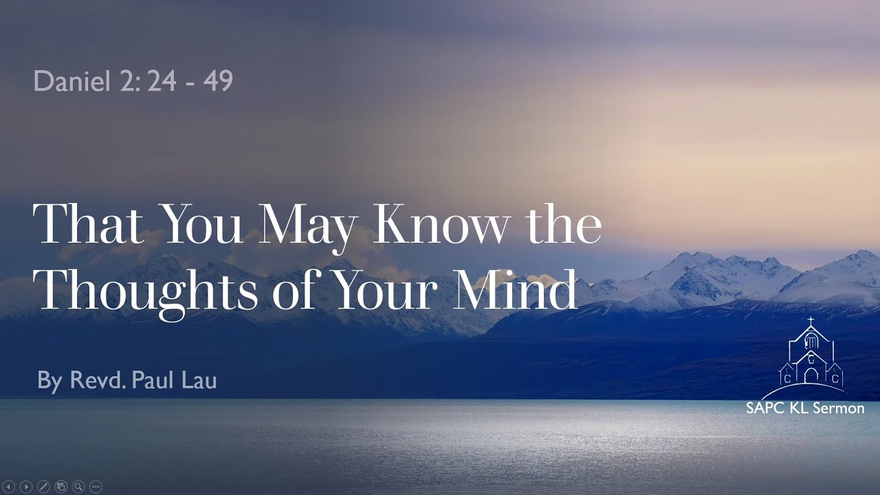 Daniel 2:24-49 That You May Know the Thoughts of Your Mind