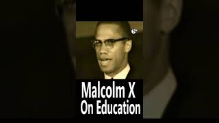 Malcolm X On Education.