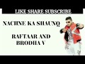 Nachne ka shaunq (Lyrics) - Raftaar and Brodha V | Full song with lyrics