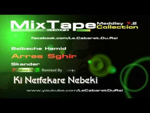 MixTape Collection Meddley 7.2 Belbeche Hamid Arres Sghir Skander