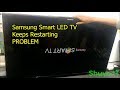Samsung Smart LED TV Keeps Restarting PROBLEM TUTORIAL #Samsung_Smart_LED_TV_SOLUTION