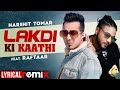 Lakdi Ki Kaathi (Lyrical Remix) | Harshit Tomar Feat Raftaar | JSL | Latest Punjabi Songs 2020