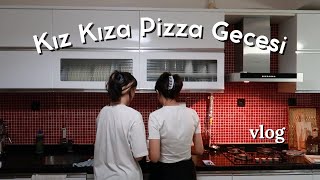 Vlog Kiz Kiza Pi̇zza Gecesi̇ Pizza Tarifi, Oda Turu, Kız Kıza Sohbet