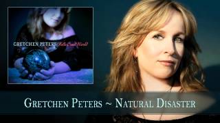 Watch Gretchen Peters Natural Disaster video