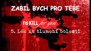 Zabil Bych Pro Tebe - 5. Lék Na Tlumení Bolesti, Czdab