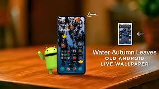 Install Old Android Water Autumn Leaves Inspire Live Wallpaper On Android