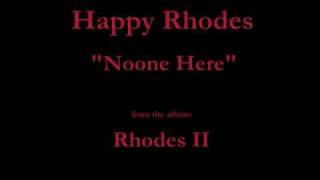 Watch Happy Rhodes Noone Here video