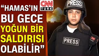 Cnn Türk Ekibi Savaşın Merkezinde Fulya Öztürk Gazze Sınırından Son Durumu Aktardı