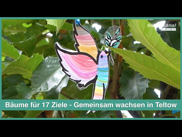Bäume für 17 Ziele | Gemeinsam in Teltow wachsen