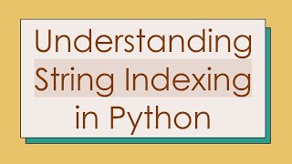 Understanding String Indexing In Python