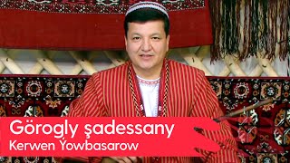 Kerwen Yowbasarow - Gorogly Shadessany 2023