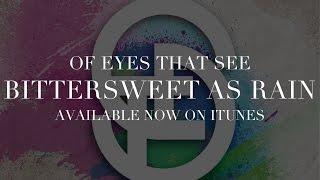 Watch Of Eyes That See Bittersweet As Rain video