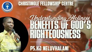 The Benefits Of Being The Righteousness Of God - Pastor Kj Neluvhalani