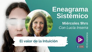El valor de la Intuición con Lucía Inserra | #EneagramaSistemico