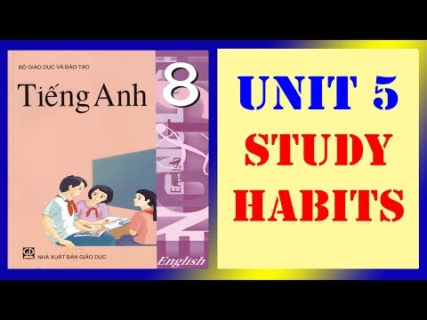Tiếng Anh lớp 8 - Unit 5 Study habits