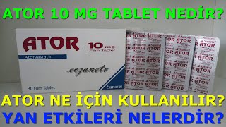 Ator 10 Mg Tablet Nedir?Ator 10 Mg Tabletin Yan Etkileri Nelerdir?Ator 10 Mg Tablet Nasıl Kullanılır