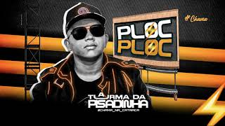 Ploc Ploc | Turma Da Pisadinha