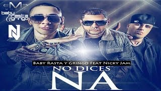 Video No Dices Na (Remix) ft. Nicky Jam Baby Rasta Y Gringo