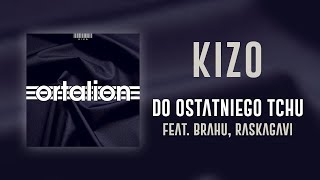 Watch Kizo Do Ostatniego Tchu feat Brahu Raskagavi video