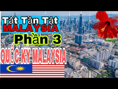 CUỘC SỐNG Ở MALAYSIA - Quốc Kỳ Malaysia (Phần3) | Âu Lạc Tâm Tv