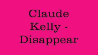 Watch Claude Kelly Disappear video