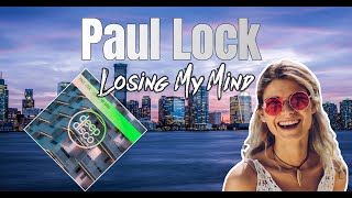 Paul Lock - Losing My Mind