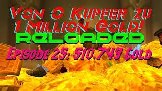 World of Warcraft - Von 0K zu 1M Gold RELOADED! | Herausforderung EP. 25: 510.749 Gold