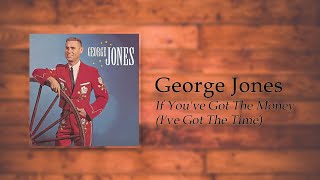 Watch George Jones If Youve Got The Money ive Got The Time video