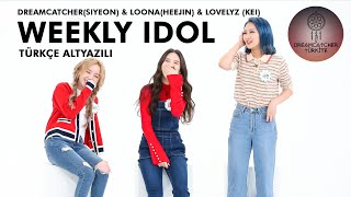 Dreamcatcher(Siyeon) & Loona(Heejin) & Lovelyz (Kei) - Weekly Idol [Türkçe Altya