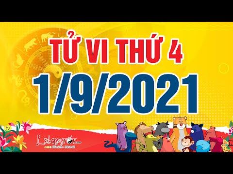Xem tử vi hàng ngày - Tử vi Thứ 4 ngày 1 tháng 9 năm 2021 của 12 con giáp AI TIỀN VỀ ĐẦY TAY