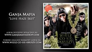 08. Ganja Mafia - Love Haze (skit)