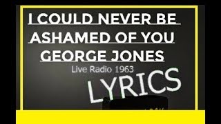 Watch George Jones I Could Never Be Ashamed Of You video