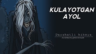 Kulayotgan Ayol Daxshatli Hikoya Qorqinchili Hikoyalar Yuragi Booʻshlar Koʻrmasin