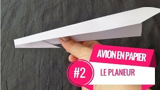 AVION EN PAPIER #2 Le Planeur (Tutoriel)