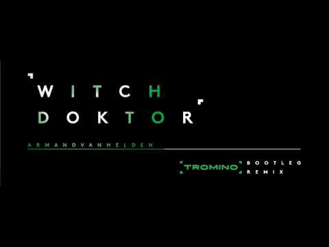 Armand Van Helden &#039;Witch Doktor&#039; Tromino Bootleg Remix