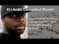 CT gunman's shocking 911 tape