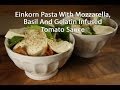 Einkorn Pasta With Mozzarella, Basil And Gelatin Infused Tomato Sauce