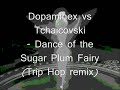 Tchaikovsky - Dance of the Sugar Plum Fairy (TRIP HOP remix)