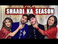 SHAADI KA SEASON! | COMEDY VIDEO