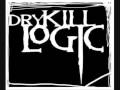Dry Kill Logic-My Dying Heart
