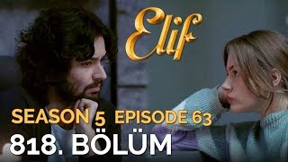 Elif 818. Bölüm Season 5 Episode 63