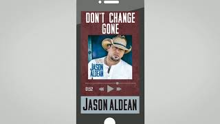 Watch Jason Aldean Dont Change Gone video