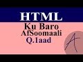 HTML: Casharka 1aad ee HTML Ku Baro AfSoomaali